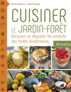 Cuisiner le jardin-forêt