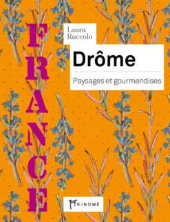 Drôme - paysages et gourmandises