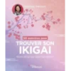 50 exercices pour trouver son ikigai