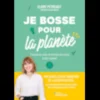 Je bosse pour la planète !