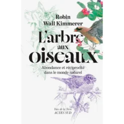 L'Arbre aux oiseaux - Abondance et réciprocité dans le monde naturel