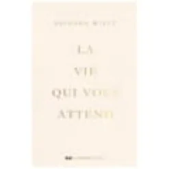 La vie qui vous attend