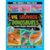 La vie sauvage des dinosaures et autres animaux prehistoriques