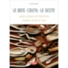 Le bois, l'outil, le geste