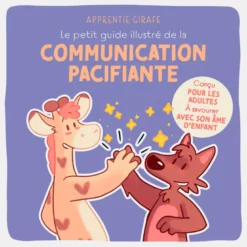 Le petit guide illustré de la communication pacifiante