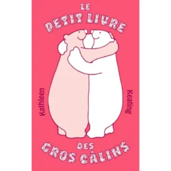 Le petit livre des gros câlins Collector