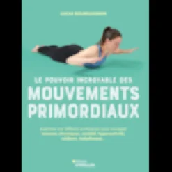 Le pouvoir incroyable des mouvements primordiaux