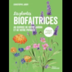 Les plantes biofaitrices