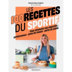 Les 100 recettes du sportif