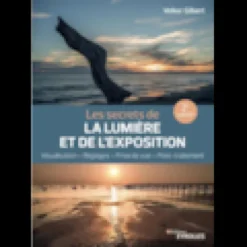 Les secrets de la lumière et de l'exposition