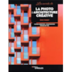 Les secrets de la photo d'architecture créative