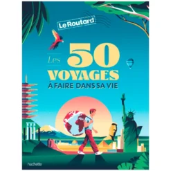 Les 50 voyages à faire dans sa vie
