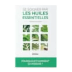 Se soigner par les huiles essentielles