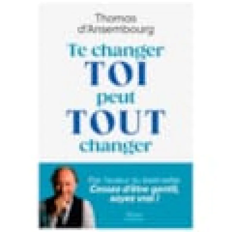 Te changer toi peut tout changer
